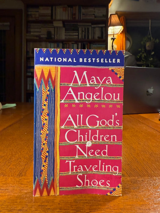 All God's Children Need Traveling Shoes by Maya Angelou
