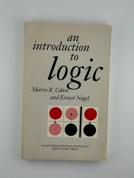 An Introduction to Logic by Morris R. Cohen and Ernest Nagel