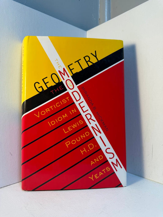 The Geometry of Modernism by Miranda B. Hickman