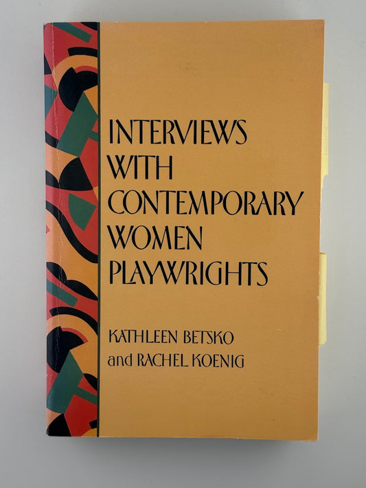 Interviews with Contemporary Women Playwrights by Kathleen Betsko and Rachel Koenig
