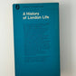 A History of London Life by R.J. Mitchell and M.D.R Leys