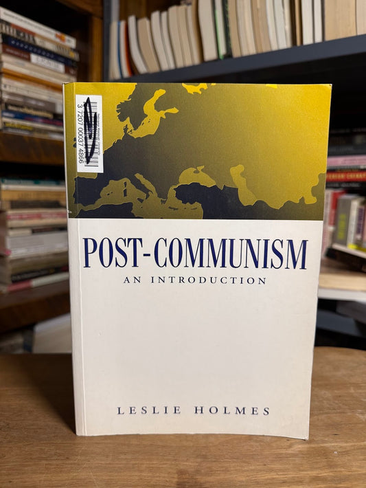 Post-Communism An Introduction by Leslie Holmes