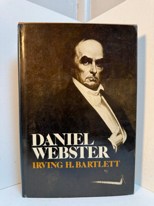 Daniel Webster by Irving H. Bartlett