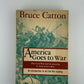 America Goes to War by Bruce Catton