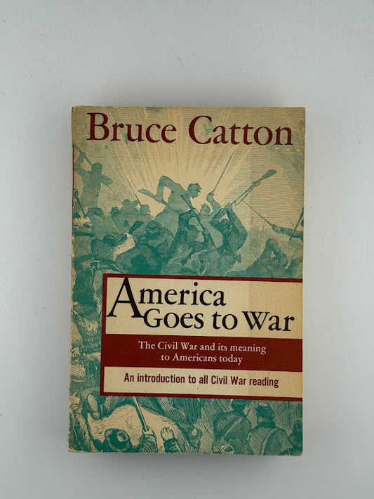 America Goes to War by Bruce Catton