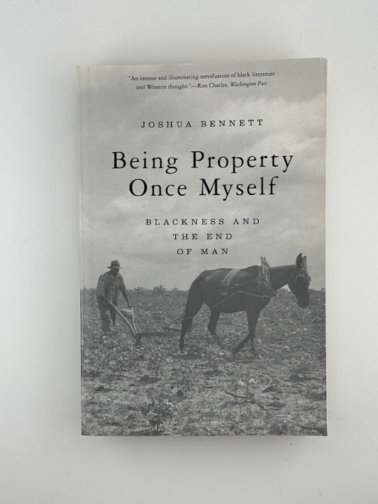 Being Property Once Myself by Joshua Bennett