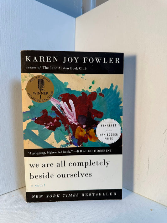 We Are All Completely Beside Ourselves by Karen Joy Fowler