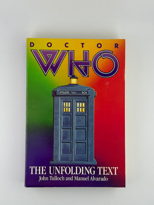 Doctor Who - The Unfolding Text by John Tulloch and Manuel Alvarado