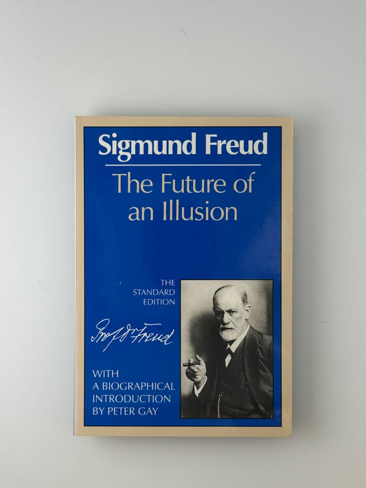 The Future of an Illusion by Sigmund Freud