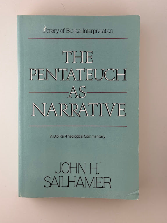 The Pentateuch as Narrative by John H. Sailhamer