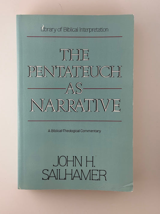 The Pentateuch as Narrative by John H. Sailhamer
