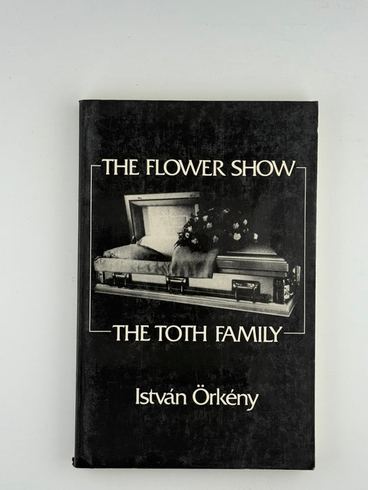 The Flower Show - The Toth Family by Istvan Orkeny