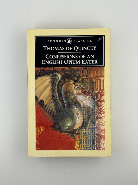 Confessions of an English Opium Eater by Thomas de Quincey