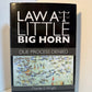 Law at Little Big Horn - Due Process Denied by Charles E. Wright