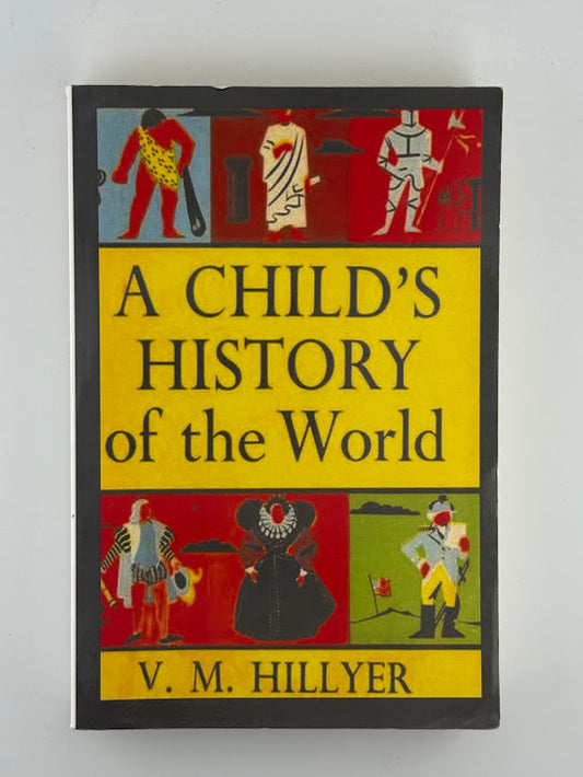 A Child's History of the World by V.M. Hillyer