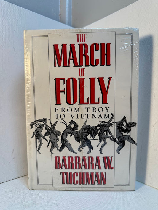 The March of Folly by Barbara W. Tuchman