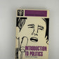 Introduction to Politics by Dorothy M. Pickles