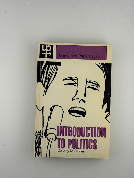 Introduction to Politics by Dorothy M. Pickles