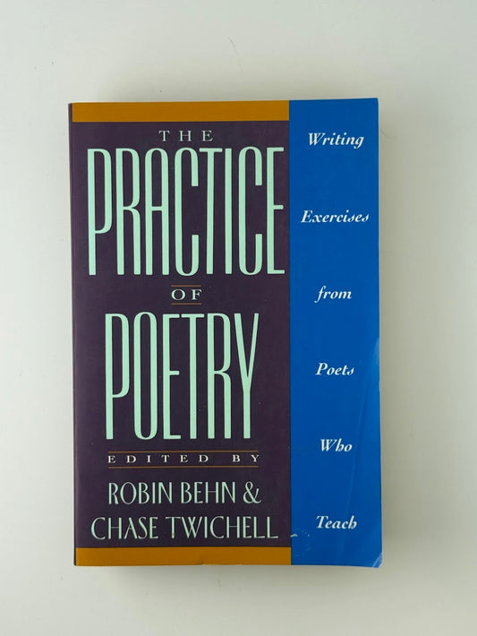 The Practice of Poetry edited by Robin Behn & Chase Twitchell