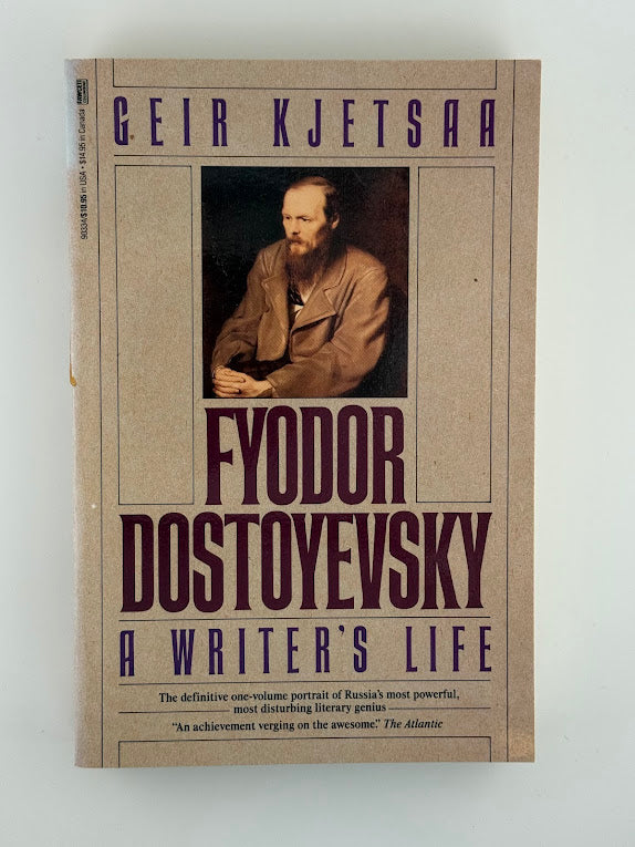 Fyodor Dostoyevsky - A Writer's Life by Geir Kjetsaa
