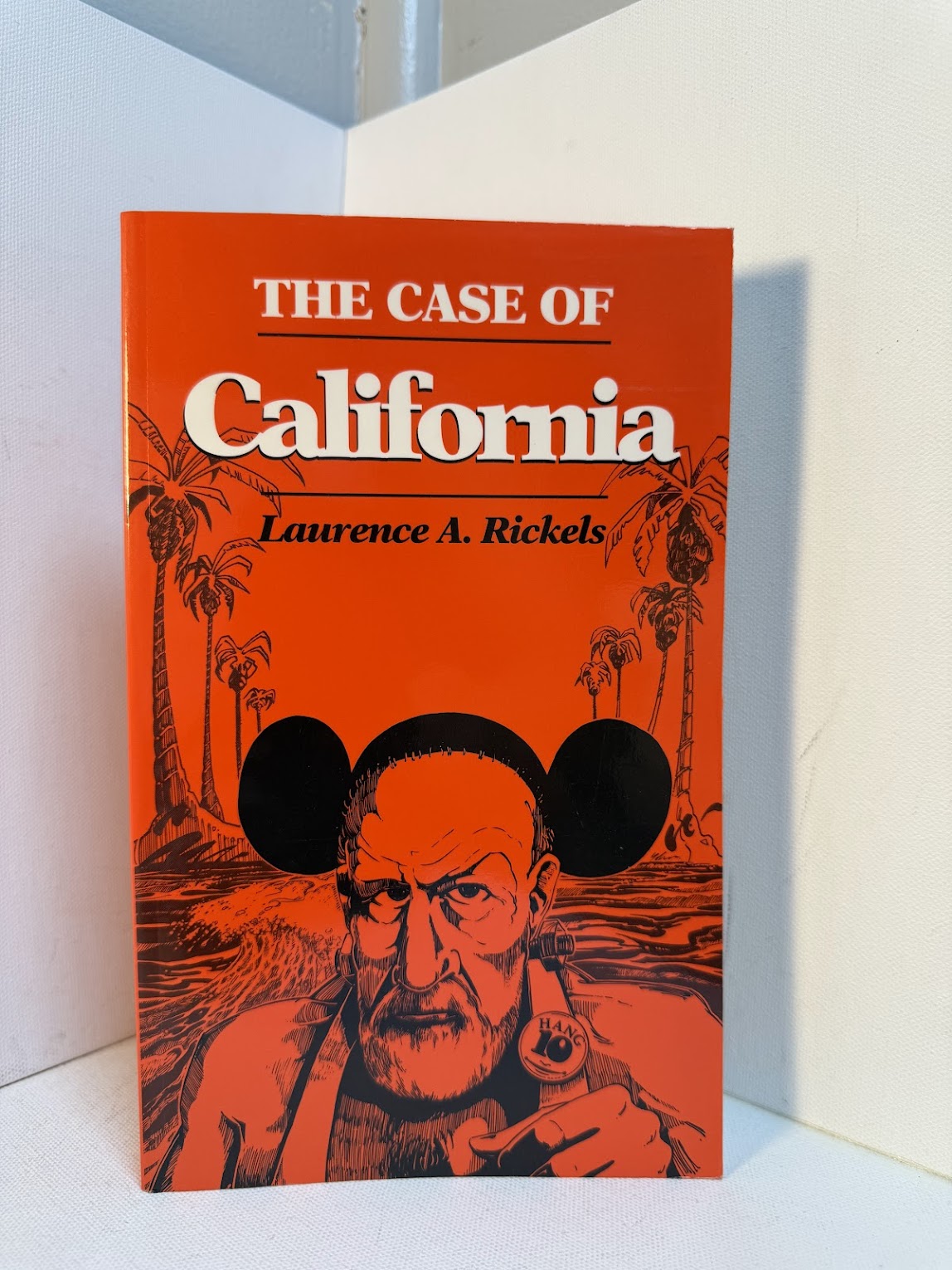 The Case of California by Laurence A. Rickels