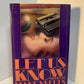 Let Us Know by Diane Vreuls