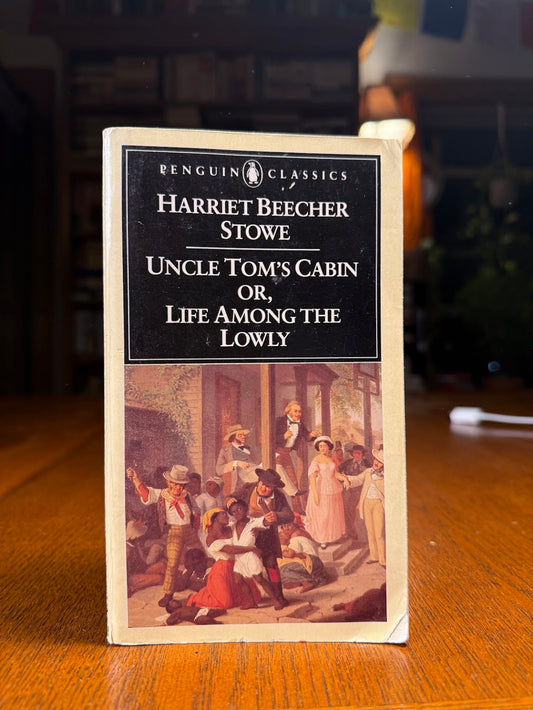 Uncle Tom's Cabin by Harriet Beecher Stowe