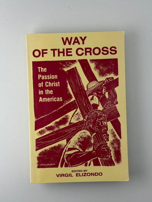 The Way of the Cross edited by Virgil Elizondo