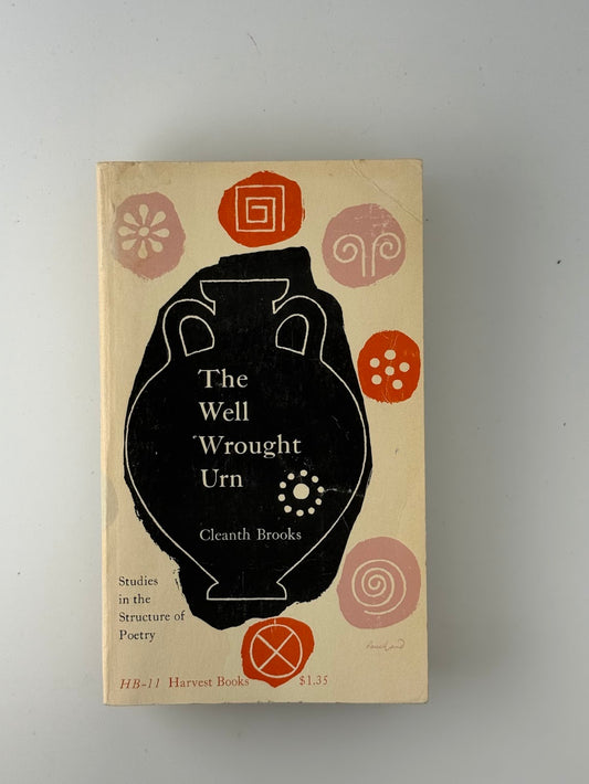 The Well Wrought Urn by Cleanth Brooks