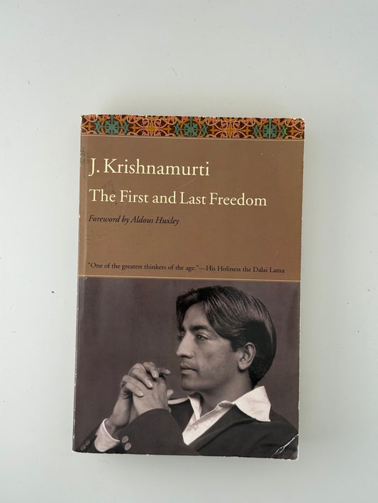 The First and Last Freedom by J. Krishnamurti