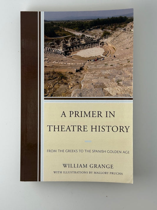 A Primer in Theatre History by William Grange