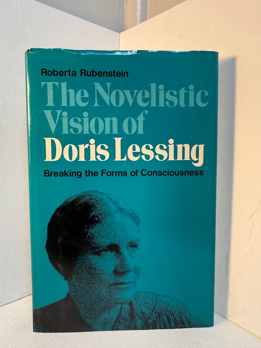 The Novelistic Vision of Doris Lessing by Roberta Rubenstein
