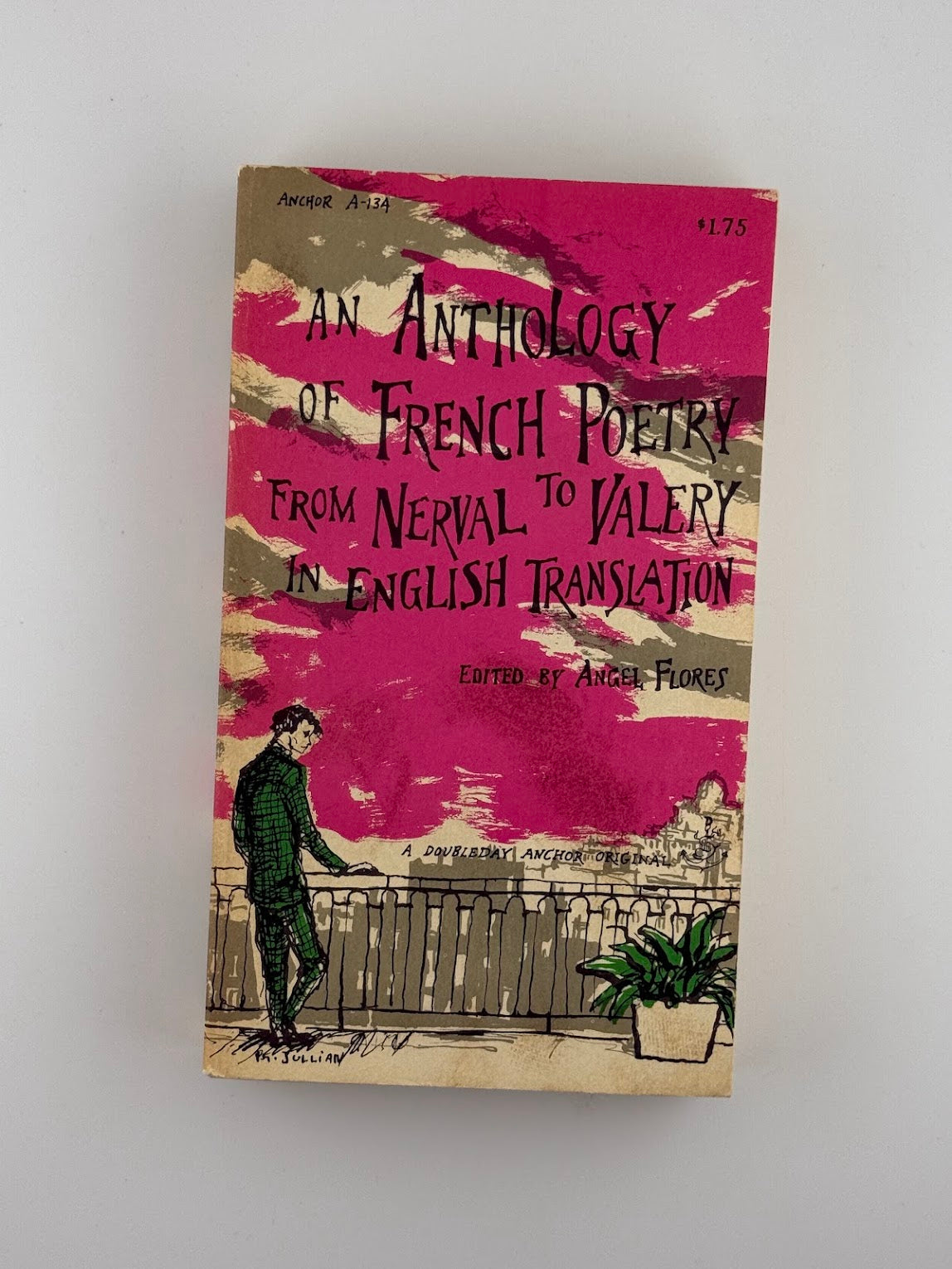 An Anthology of French Poetry from Nerval to Valery edited by Angel Flores