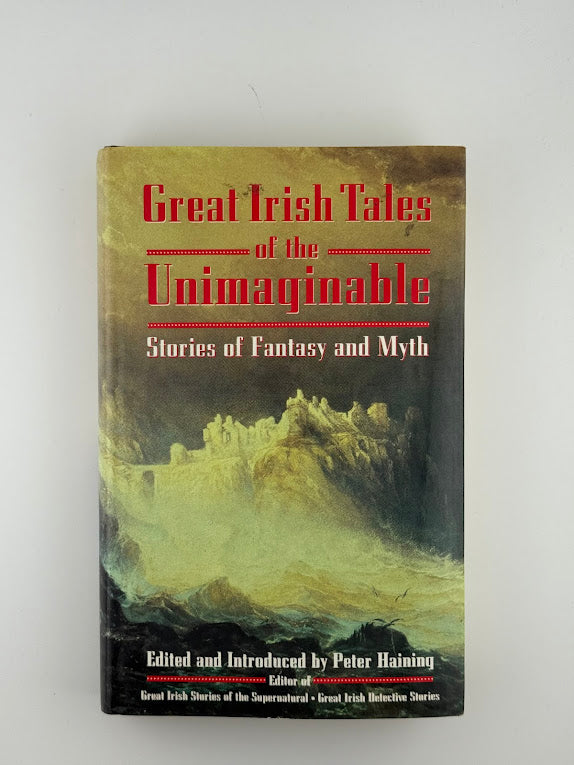 Great Irish Tales of the Unimaginable edited by Peter Haining