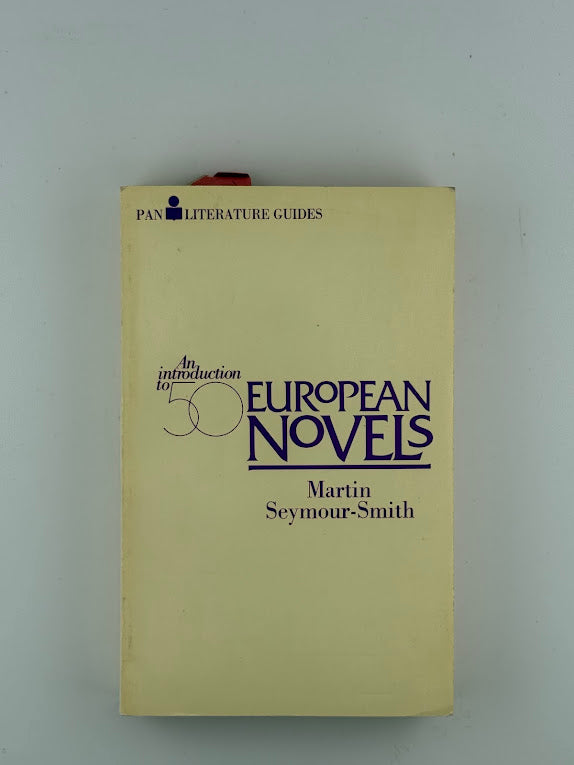 An Introduction to 50 European Novels by Martin Seymour-Smith