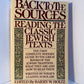 Back to the Sources - Reading the Classic Jewish Texts edited by Barry W. Holtz