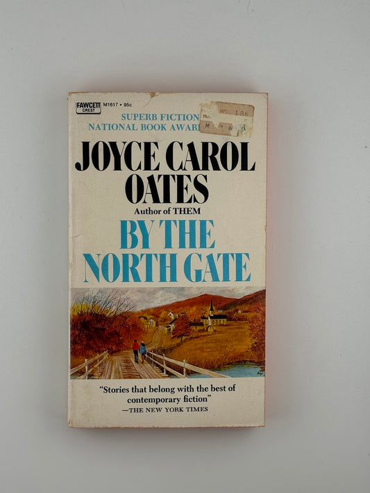 By the North Gate by Joyce Carol Oates