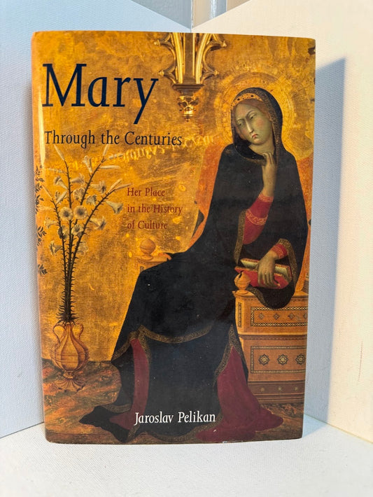 Mary Through the Centuries by Jaroslav Pelikan