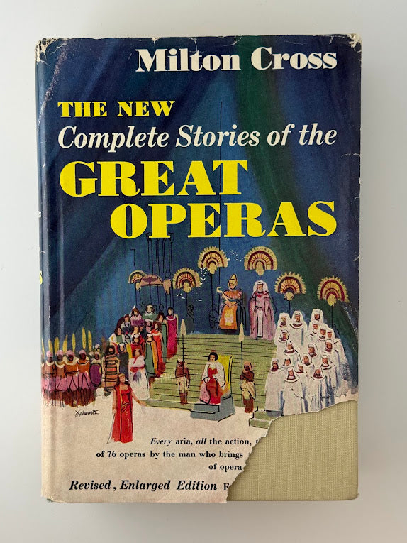 The New Complete Stories of the Great Operas by Milton Cross