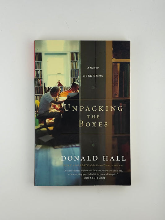 Unpacking the Boxes by Donald Hall