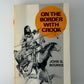 On the Border with Crook by John G. Bourke
