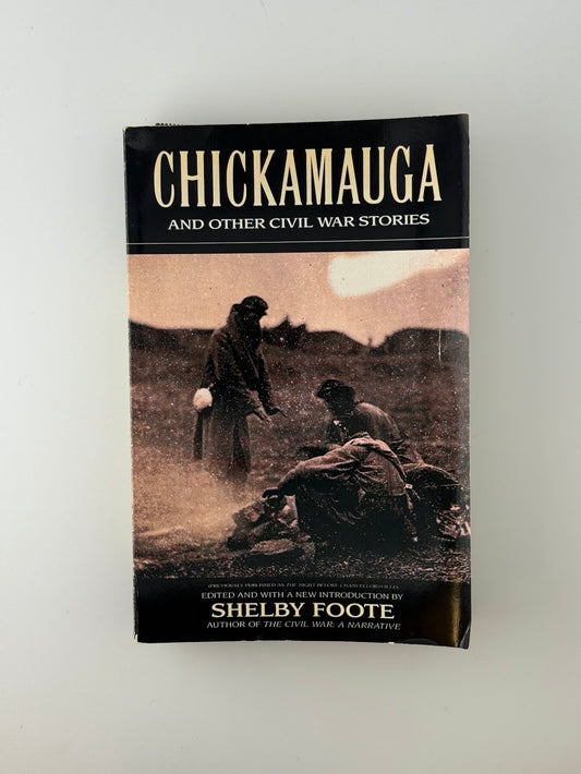 Chickamauga and Other Civil War Stories by Shelby Foote