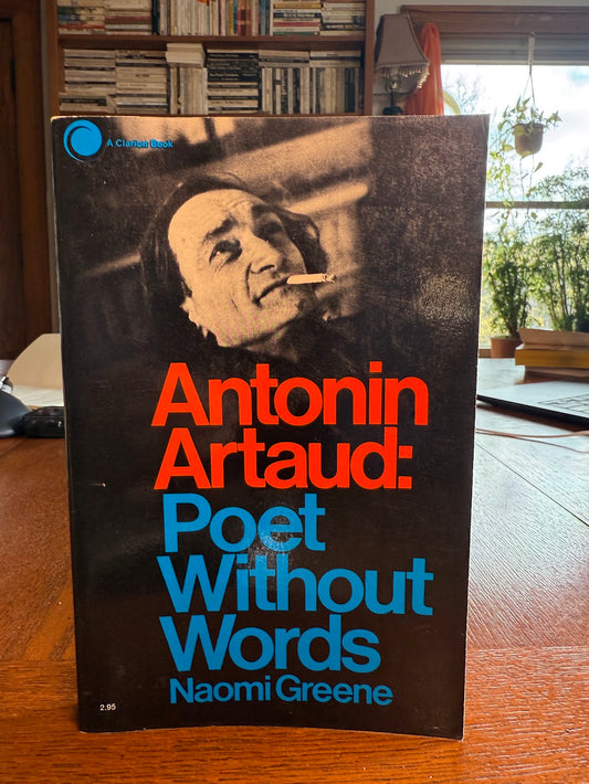 Antonin Artaud: Poet Without Words by Naomi Greene