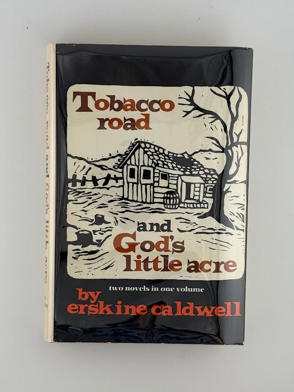 Tobacco Road and God's Little Acre by Erskine Caldwell