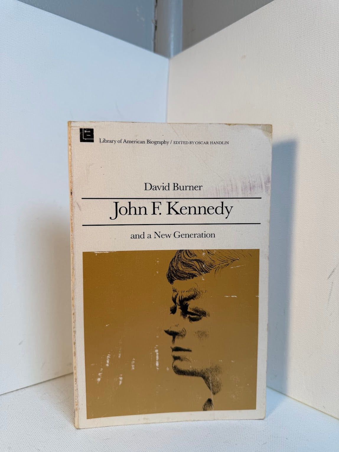 John F. Kennedy and A New Generation by David Burner