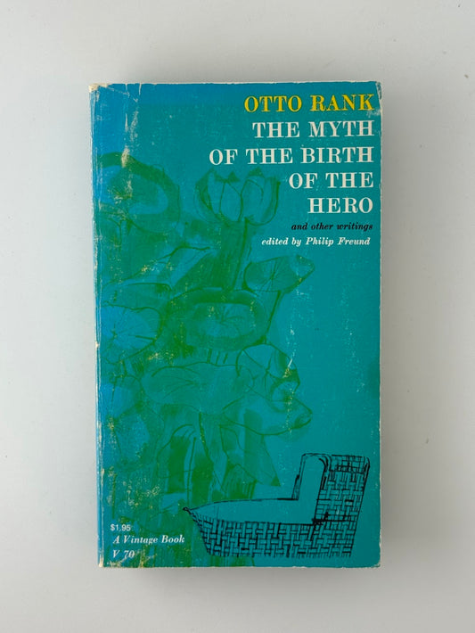 The Myth of the Birth of the Hero by Otto Rank