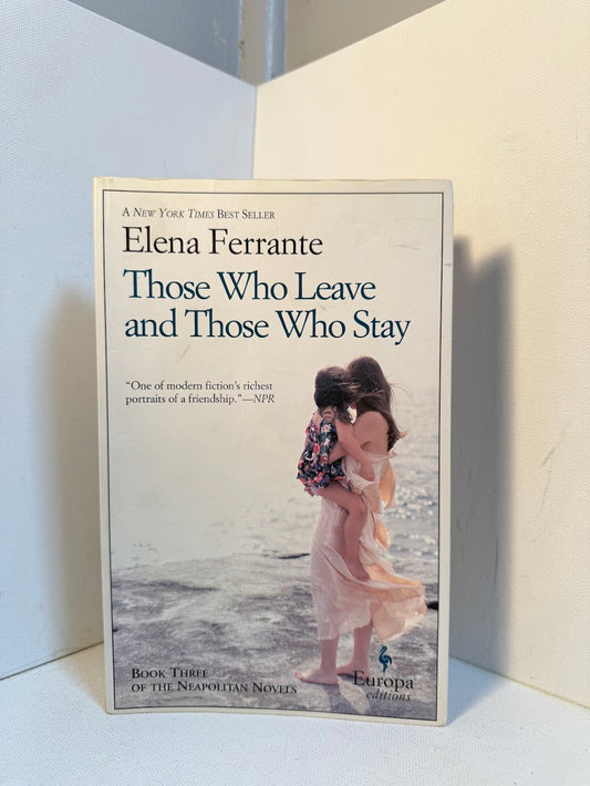 Those Who Leave and Those Who Stay by Elena Ferrante