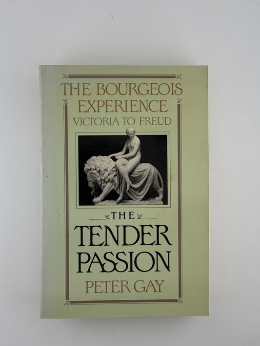 The Tender Passion by Peter Gay