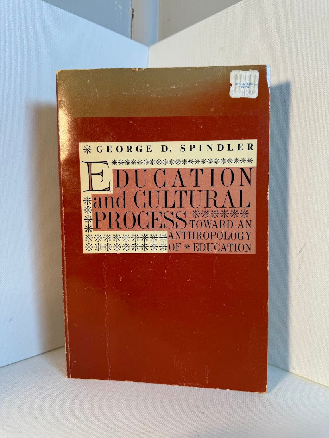 Education and Cultural Process - Toward an Anthropology of Education by George D. Spindler