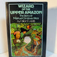 Wizard of the Upper Amazon by F. Bruce Lamb